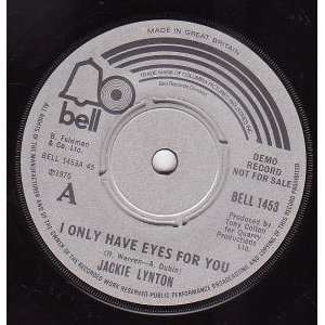  I ONLY HAVE EYES FOR YOU 7 INCH (7 VINYL 45) UK BELL 1975 
