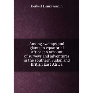   southern Sudan and British East Africa Herbert Henry Austin Books