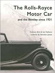 The Rolls Royce Motor Car and the Bentley Since 1931, (0713487496 