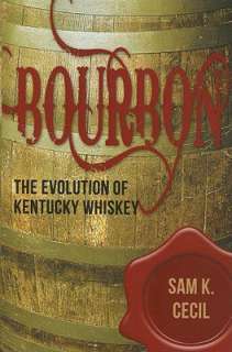   Kentucky Bourbon The Early Years of Whiskeymaking by 