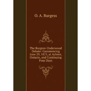   , at Aylmer, Ontario, and Continuing Four Days O. A. Burgess Books