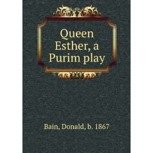  Queen Esther, a Purim play, Donald Bain Books