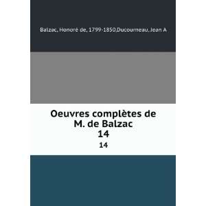   Balzac. 14 HonorÃ© de, 1799 1850,Ducourneau, Jean A Balzac Books