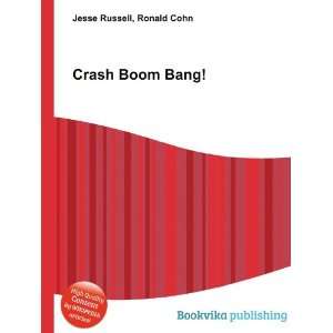  Crash Boom Bang Ronald Cohn Jesse Russell Books