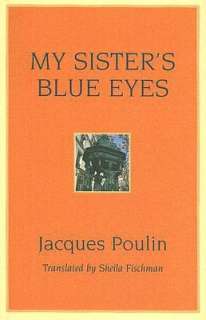   My Sisters Blue Eyes by Jacques Poulin, Cormorant 