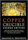 Copper Crucible How the Arizona Miners Strike of 1983 Recast Labor 