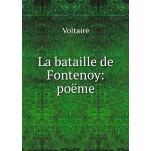  La bataille de Fontenoy poÃ«me Voltaire Books