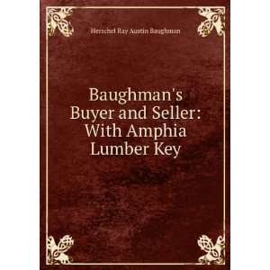   Seller With Amphia Lumber Key Herschel Ray Austin Baughman Books
