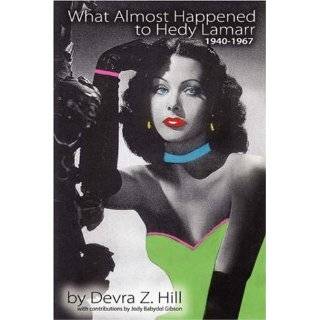 What Almost Happened to Hedy Lamarr by Devra Z. Hill and jodi Babydol 