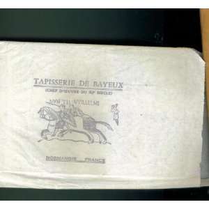 TAPISSERIE DE BAYEUX (CHEF DOEUVRE DU XI SIECLE. NORMANDIE FRANCE 