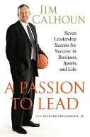 Passion to Lead Seven Leadership Secrets for Success in Business 