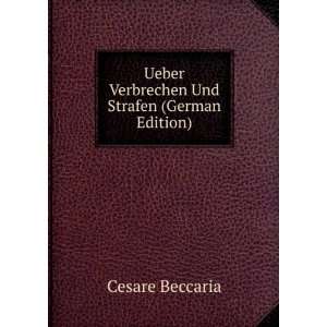   Und Strafen (German Edition) (9785874792640) Cesare Beccaria Books