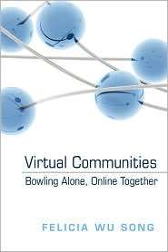 Virtual Communities Bowling Alone, Online Together, (1433103958 