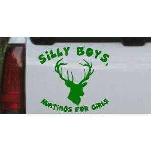 Silly Boys Huntings for girls Hunting And Fishing Car Window Wall 