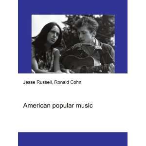  American popular music Ronald Cohn Jesse Russell Books