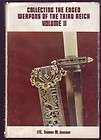 COLLECTING EDGED WEAPONS THIRD REICH. VOLUME II. 1ST ED