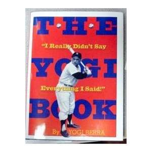 Yogi Berra autographed Book I Really Didnt Say Everything I Said (New 