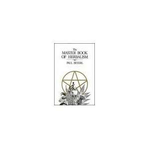  Master Book of Herbalism by Paul Beyerd 