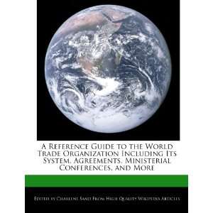 Reference Guide to the World Trade Organization Including Its System 