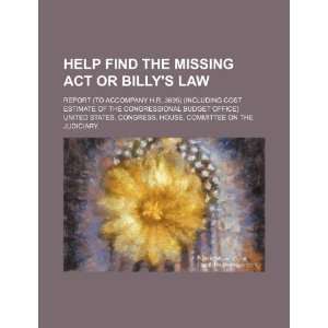  Help Find the Missing Act or Billys Law report (to 