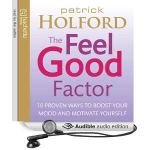 The Feel Good Factor 10 Proven Ways to Boost Your Mood and Motivate 