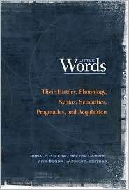 Little Words Their History, Phonology, Syntax, Semantics, Pragmatics 