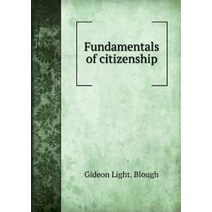  Fundamentals of citizenship Gideon Light. Blough Books