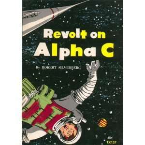  Revolt on Alpha C Robert Silverberg, William Meyyerriecks Books