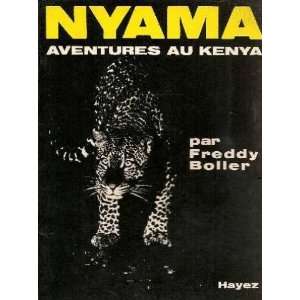   Nyama, des yeux dans la nuit aventures au kenya Boller Freddy Books
