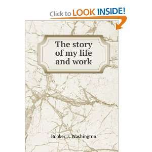    The story of my life and work, Booker T. Washington Books