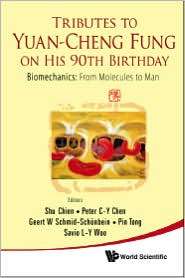 Tributes to Yuan Cheng Fung on His 90th Birthday Biomechanics From 