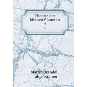   Theorie der kleinen Planeten. 4 Julius Kramer Martin Brendel  Books