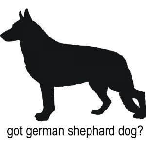 Got german shephard dog   Removeavle Vinyl Wall Decal   Selected Color 