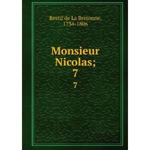    Monsieur Nicolas;. 7 1734 1806 Restif de La Bretonne Books