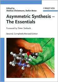 Asymmetric Synthesis The Essentials, (3527320938), Mathias Christmann 