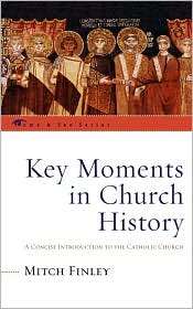 Key Moments In Church History, (0742550737), Mitch Finley, Textbooks 