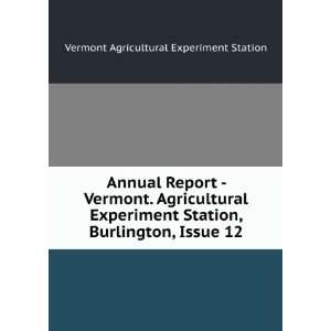   Burlington, Issue 12 Vermont Agricultural Experiment Station Books