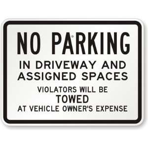 No Parking In Driveway and Assigned Spaces. Violators Will Be Towed At 