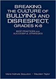 Breaking the Culture of Bullying and Disrespect, Grades K 8 Best 