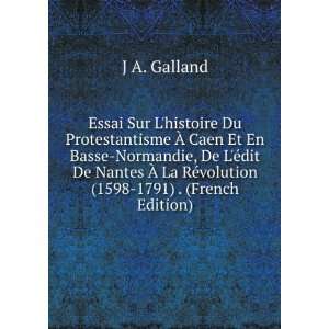   La RÃ©volution (1598 1791) . (French Edition) J A. Galland Books
