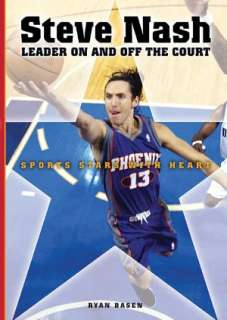   Steve Nash Leader on and off the Court by Ryan Basen 