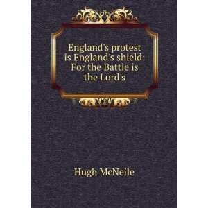 Englands protest is Englands shield For the Battle is 