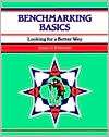 Benchmarking Basics Looking for a Better Way, (1560523565), James 