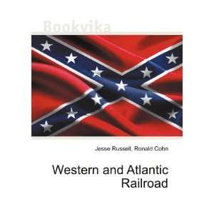 Western and Atlantic Railroad Ronald Cohn Jesse Russell  