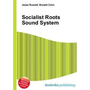  Socialist Roots Sound System Ronald Cohn Jesse Russell 