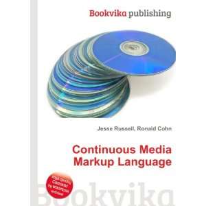  Continuous Media Markup Language Ronald Cohn Jesse 