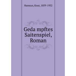    GedaÌ?mpftes Saitenspiel, Roman Knut, 1859 1952 Hamsun Books