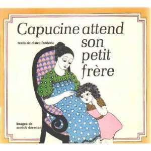 Capucine attend son petit frere Frederic Claire  Books