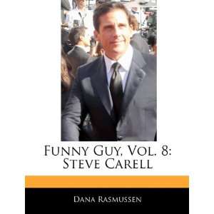   Funny Guy, Vol. 8 Steve Carell (9781171145363) Dana Rasmussen Books