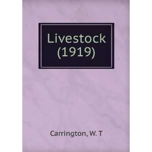  Livestock (1919) (9781275592117) W. T Carrington Books